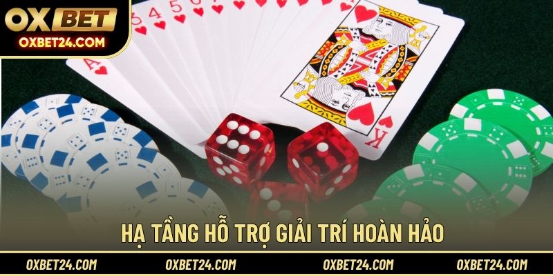 Hạ tầng hỗ trợ giải trí hoàn hảo
